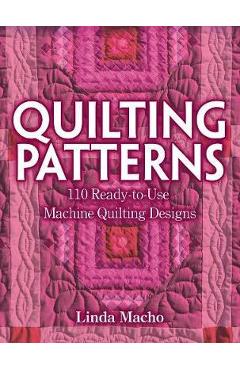 Quilting Patterns: 110 Ready-To-Use Machine Quilting Designs - Linda Macho