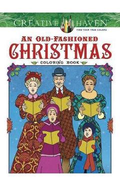 Creative Haven an Old-Fashioned Christmas Coloring Book - Ted Menten