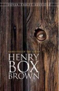 Narrative of the Life of Henry Box Brown - Henry Box Brown