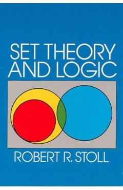 Set Theory and Logic - Robert R. Stoll
