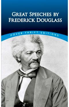 Great Speeches by Frederick Douglass - Frederick Douglass