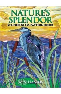 Nature's Splendor Stained Glass Pattern Book: A Dual-Language Book - M. S. Hanson - Imagine 1
