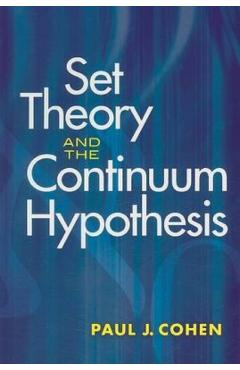 Set Theory and the Continuum Hypothesis - Paul J. Cohen