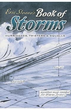 Eric Sloane\'s Book of Storms: Hurricanes, Twisters and Squalls - Eric Sloane