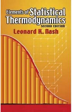 Elements of Statistical Thermodynamics: Second Edition - Leonard Kollender Nash