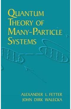 Quantum Theory of Many-Particle Systems - Alexander L. Fetter