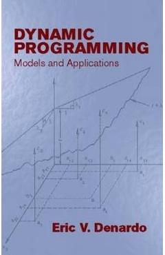 Dynamic Programming: Models and Applications - Eric V. Denardo