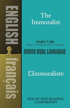 The Immoralist/l\'Immoraliste: A Dual-Language Book - Andre Gide