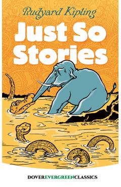 Just So Stories - Rudyard Kipling