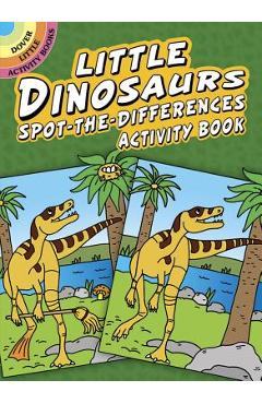 Little Dinosaurs Spot-The-Differences Activity Book - Fran Newman-d\'amico