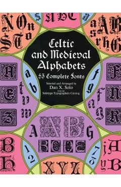Celtic and Medieval Alphabets: 53 Complete Fonts