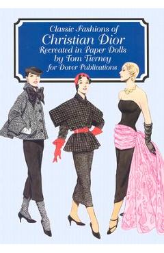 Classic Fashions of Christian Dior: Paper Dolls - Tom Tierney