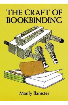 The Craft of Bookbinding - Manly Banister