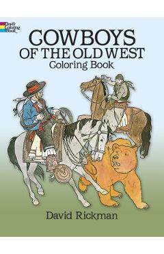 Cowboys of the Old West Coloring Book - David Rickman