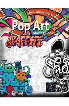 Graffiti pop art coloring book, coloring books for adults relaxation: Doodle coloring book - Happy Arts Coloring