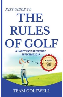 Fast Guide to the RULES OF GOLF: A Handy Fast Guide to Golf Rules 2020-21 - Team Golfwell