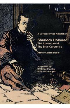 A Dovetale Press Adaptation of Sherlock Holmes: The Adventure of The Blue Carbuncle by Arthur Conan Doyle - Gillian M. Claridge
