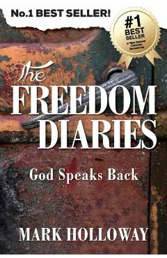 The Freedom Diaries: God Speaks Back - Mark Holloway