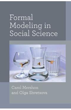 Formal Modeling in Social Science - Carol Mershon