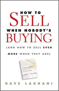 Nobody\'s Buying - Dave Lakhani