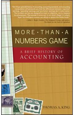 More Than a Numbers Game: A Brief History of Accounting - Thomas A. King