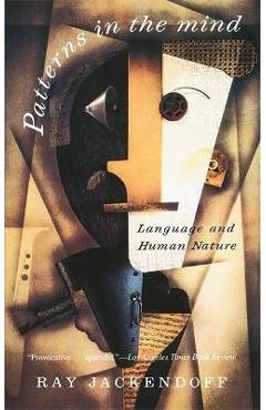 Patterns in the Mind: Language and Human Nature - Ray S. Jackendoff