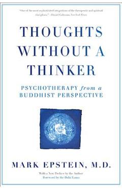 Thoughts Without a Thinker: Psychotherapy from a Buddhist Perspective - Mark Epstein