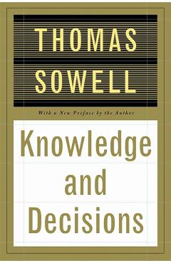 Knowledge and Decisions - Thomas Sowell