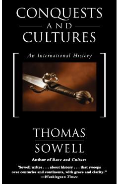 Conquests and Cultures: An International History - Thomas Sowell