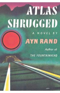 Atlas Shrugged: (centennial Edition) - Ayn Rand