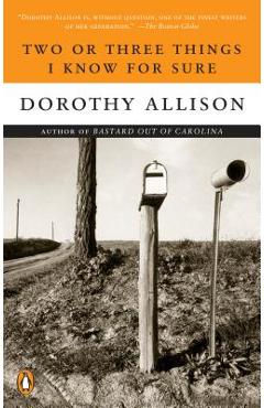 Two or Three Things I Know for Sure - Dorothy Allison