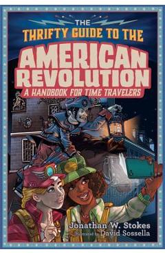 The Thrifty Guide to the American Revolution - Jonathan W. Stokes
