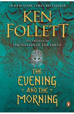 The Evening and the Morning - Ken Follett