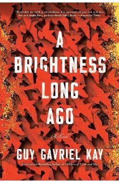 A Brightness Long Ago - Guy Gavriel Kay