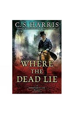 Where the Dead Lie - C. S. Harris