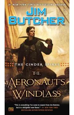 The Cinder Spires: The Aeronaut\'s Windlass - Jim Butcher