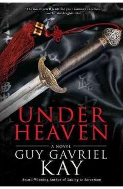 Under Heaven - Guy Gavriel Kay