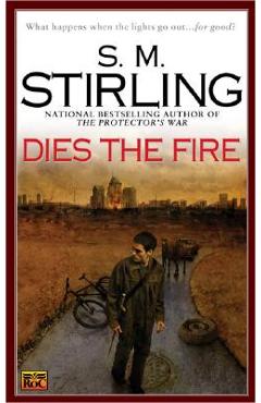 Dies the Fire - S. M. Stirling