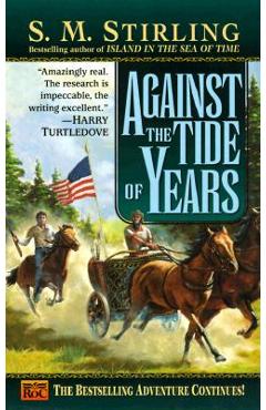 Against the Tide of Years - S. M. Stirling
