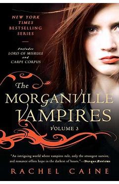 The Morganville Vampires, Volume 3 - Rachel Caine