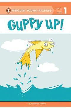 Guppy Up! - Jonathan Fenske
