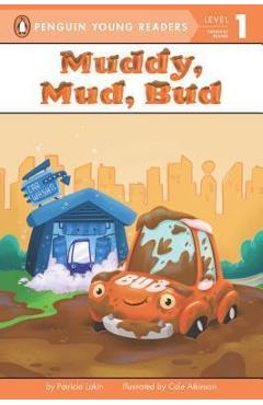 Muddy, Mud, Bud - Patricia Lakin