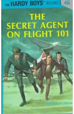 Hardy Boys 46: The Secret Agent on Flight 101 - Franklin W. Dixon