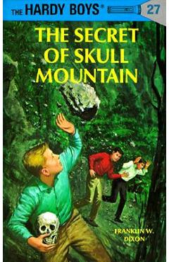The Secret of Skull Mountain - Franklin W. Dixon