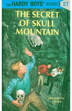 The Secret of Skull Mountain - Franklin W. Dixon