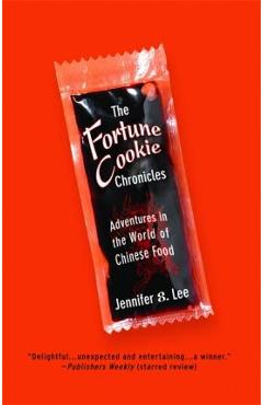 The Fortune Cookie Chronicles: Adventures in the World of Chinese Food - Jennifer B. Lee