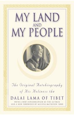 My Land and My People: The Original Autobiography of His Holiness the Dalai Lama of Tibet - Dalai Lama