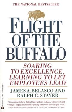 Flight of the Buffalo: Soaring to Excellence, Learning to Let Employees Lead - James A. Belasco