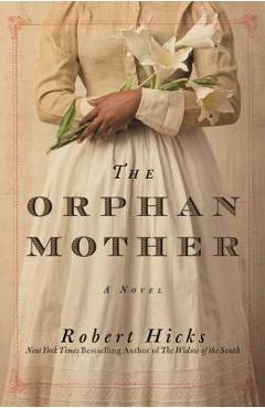 The Orphan Mother - Robert Hicks