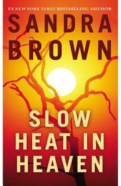 Slow Heat in Heaven - Sandra Brown